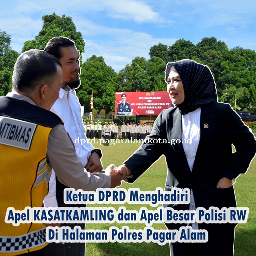 Ketua DPRD Kota Pagar Alam Jenni Shandiyah Menghadiri Apel Kasatkamling Dan Apel Besar Polisi RW Di 