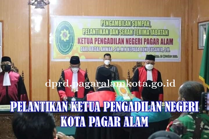 KETUA DPRD KOTA PAGAR ALAM HADIRI PELANTIKAN KETUA PENGADILAN NEGERI KOTA PAGAR ALAM